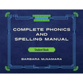 Complete Phonics and Spelling Manual Student Book: Phonics Rules and Spelling Patterns