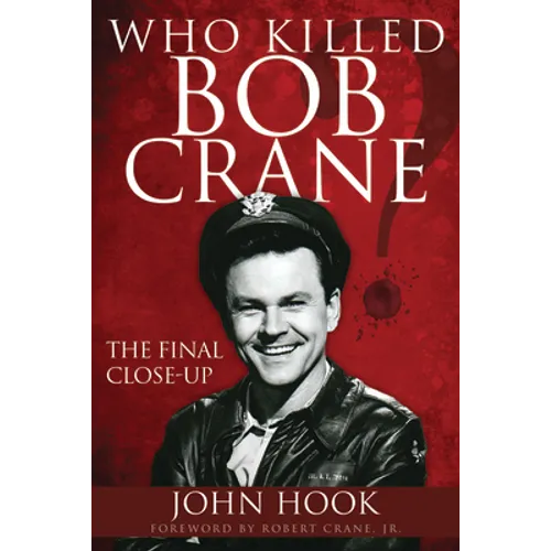 Who Killed Bob Crane?: The Final Close-Up
