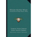 Wood Notes Wild: Notations Of Bird Music (1892)