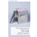 On Trial: Testing New Drugs in Psychiatry, 1940-1980