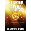 In Search of the Body Immortal: Let the Journey Begin