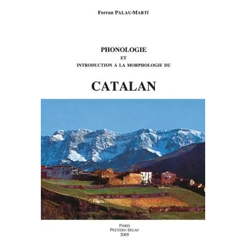 Phonologie Et Introduction a la Morphologie Du Catalan