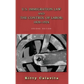 U.S. Immigration Law and the Control of Labor: 1820-1924