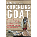 Secrets from Chuckling Goat: How a Herd of Goats Saved my Family and Started a Business that Became a Natural Health Phenomenon