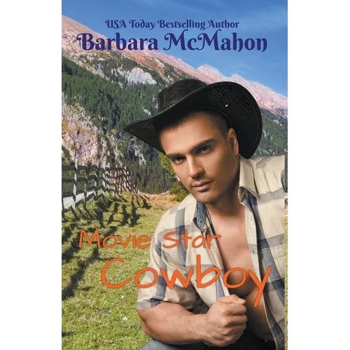 Movie Star Cowboy: A sweet small town romance