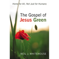The Gospel of Jesus Green: Home for All, Not Just for Humans