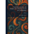 The Influence of Habit on the Faculty of Thinking