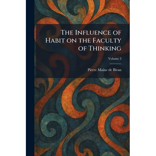 The Influence of Habit on the Faculty of Thinking