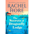 The Secrets of Dragonfly Lodge: Discover the Captivating New Novel from the Million-Copy Bestseller Rachel Hore