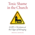 Toxic Shame in the Church: LGBT+ Christians at the Edges of Belonging