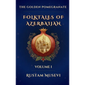 The Golden Pomegranate: Folktales of Azerbaijan Volume I