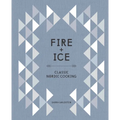 Fire and Ice: Classic Nordic Cooking [A Cookbook]