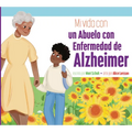 Mi Vida Con Una Abuela Con Enfermedad de Alzheimer