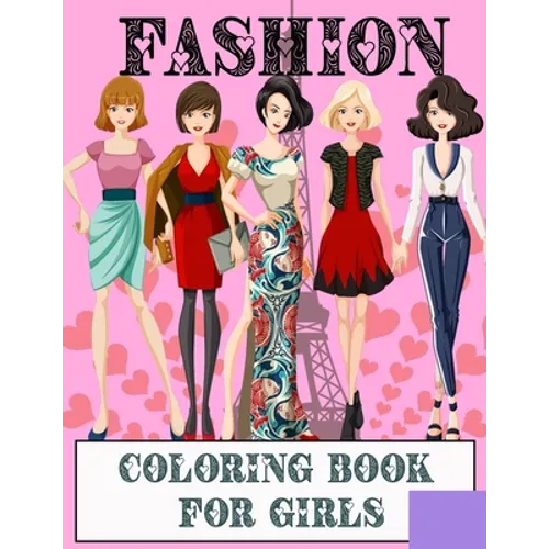 Fashion Coloring Book For Girls: I Am a Girl and I Am Great
