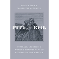 Pity for Evil: Suffrage, Abortion, and Women's Empowerment in Reconstruction America