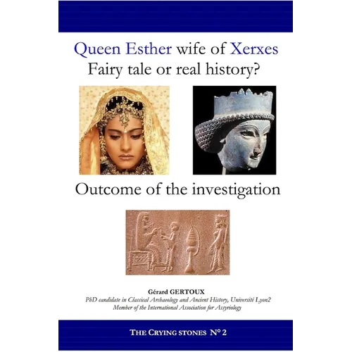 Queen Esther wife of Xerxes: Fairy tale or real history?