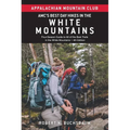 Amc's Best Day Hikes in the White Mountains: Four-Season Guide to 60 of the Best Trails in the White Mountains