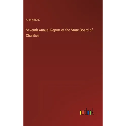 Seventh Annual Report of the State Board of Charities