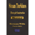 Steam Turbines: Their Theory and Construction