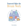 Teamwork Makes the Dream Work