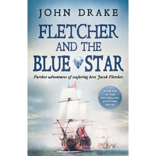 Fletcher and the Blue Star: Further adventures of seafaring hero Jacob Fletcher