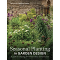 Seasonal Planting in Garden Design: A Guide to Creating Year-Round Colour and Structure