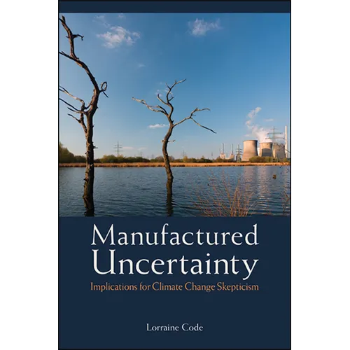 Manufactured Uncertainty: Implications for Climate Change Skepticism