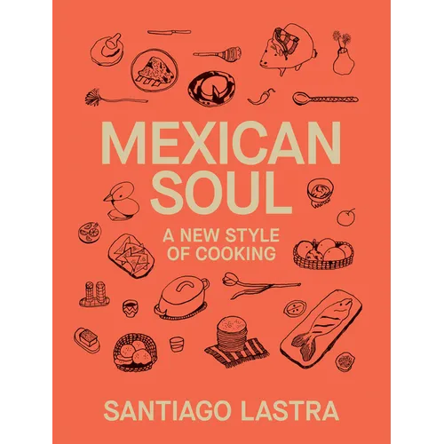 Mexican Soul: A New Style of Cooking