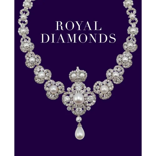 Royal Diamonds: Two Centuries of British Royal Jewels