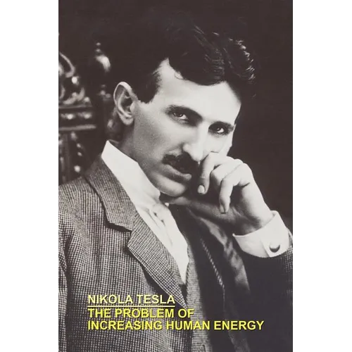 The Problem of Increasing Human Energy With Special References to the Harnessing of the Sun's Energy