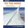 Fly the Wing: A Flight Training Handbook for Transport Category Airplanes
