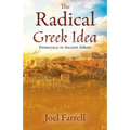 The Radical Greek Idea: Democracy in Ancient Athens