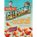 Made in California, Volume 1: The California-Born Diners, Burger Joints, Restaurants & Fast Food That Changed America, 1915-1966