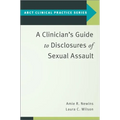 A Clinician's Guide to Disclosures of Sexual Assault