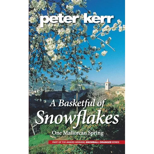 A Basketful of Snowflakes: One Mallorcan Spring