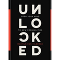 Unlocked: Open Your Mind to New Possibilities