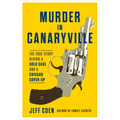 Murder in Canaryville: The True Story Behind a Cold Case and a Chicago Cover-Up