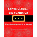 Santa Claus..., en exclusiva: El verdadero sentido de la Navidad