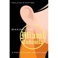 Making the Miami Cubanita: A Pop Cultural Genealogy