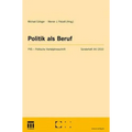 Politik ALS Beruf: Neue Perspektiven Auf Ein Klassisches Thema