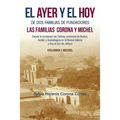 El Ayer Y El Hoy De Dos Familias De Fundadores Las Familias Corona Y Michel: Desde La Fundación De Colima, Provincia De Ávalos, Autlán Y Guadalajara E