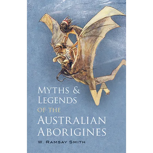 Myths and Legends of the Australian Aborigines