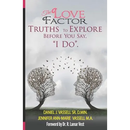 The Love Factor: Truths to Explore Before You Say, "I Do."