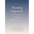 Nursing Approach to the Evaluation of Child Maltreatment