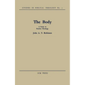 The Body: A Study in Pauline Theology