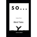 So... Volume Three: Blerd Tales