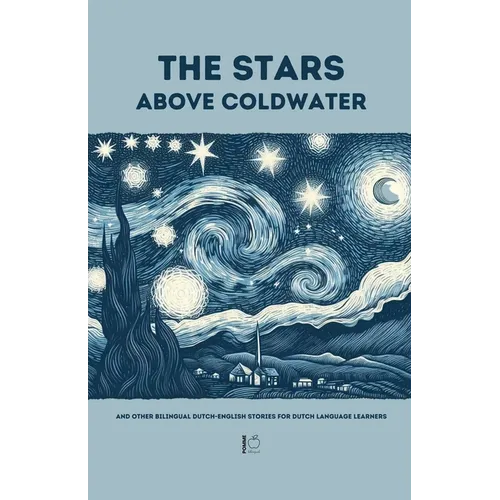 The Stars Above Coldwater And Other Bilingual Dutch-English Stories for Dutch Language Learners