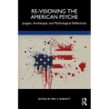 Re-Visioning the American Psyche: Jungian, Archetypal, and Mythological Reflections