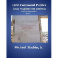 Latin Crossword Puzzles: Usus magister est optimus