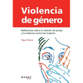 Violencia de género: Reflexiones sobre la relación de pareja y la violencia contra las mujeres